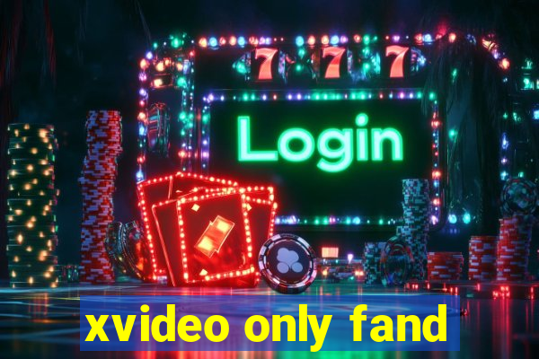 xvideo only fand